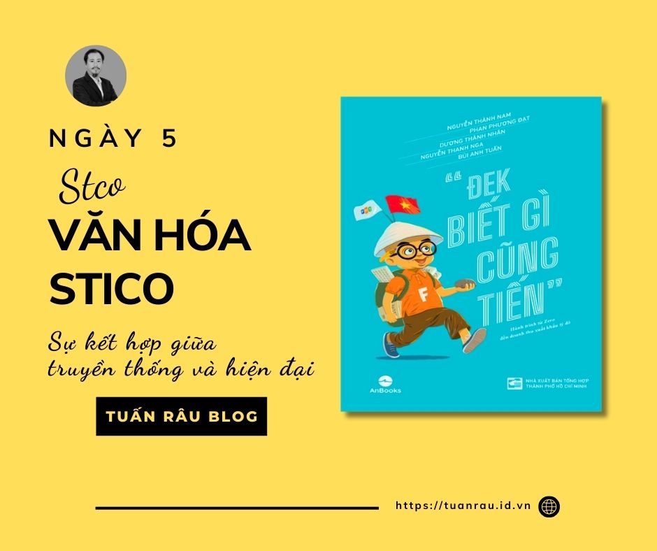 Ngày 5 – STICO – Sự kết hợp giữa truyền thống và hiện đại